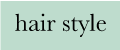 hair style